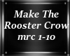 Make the Rooster Crow