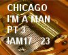 CHICAGO I'M A MAN PT 3