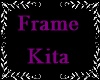 Frame KIta