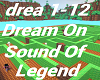 Dream On Sound Of Legend