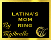 LATINA'S MOM RING