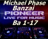 Michael Phase Banzai