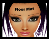 Floor Mat across forhead
