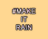 MA #MakeItRain