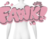 PNK | Fawk <3