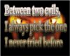 TWO Evil's