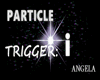 Particle Trigger:  i