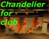 Chandelier for club