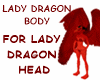 LADY DRAGON BODY