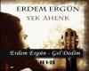 ERDEM ERGUN-GEL DEDiM