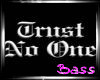 ~B~Trust no one