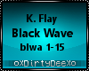 K. Flay: Black Wave