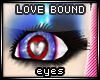 * Love & Lust bound eyes
