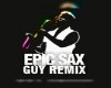 *R RMX Epic Sax GUY P1