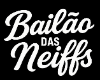 Bailão Das Neiffs F