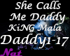 ~N~ Calls Me Daddy- KiNG