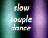 SLOW COUPLE DANCE