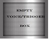 Empty Voice/Trigger Box