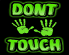 Dont touch headsign M-F