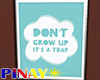 Dont Grow Up - Teal