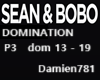 Sean&Bobo Domination P3