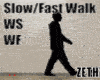 Walk Slow - Fast