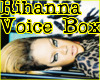 Rihanna VoiceBox