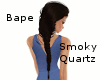 Bape - Smoky Quartz