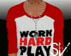 |SV| Work Hard Play Hard