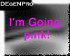 I'm going Pink! Button