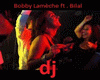 Bobby Lamèche&bilal-DJ