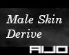 :A: Male Skin Derive