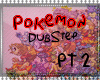 (DC) Pokemon Dubstep PT2