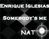 [NaT]-Somebodys me-EnriQ