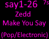 Zedd - Make You Say