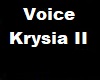 voice krysia II