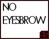 No eyesbrowa