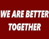RD WE ARE BETTER 2GOTHER