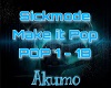 Sickmode-Make it pop