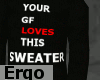 E. Your Gf Sweater V1
