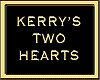 KERRY'S TWO HEARTS