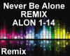 Never Be Alone REMIX
