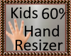 Kids 60% Hand Resizer