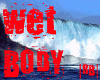Toxic Bikini + Wet Body
