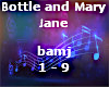 Bottle and Mary Jane