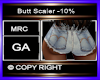 Butt Scaler -10%