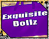 ⍣ Exquisite Dollz