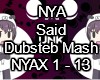 NYA-SAID(DUBSTEB MASHUP)