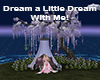 ML! Dream a Little Dream