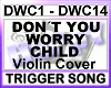 DONT YOU WORRY CHILD
